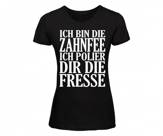 Zahnfee - Ich bin die Zahnfee ich polier die Fresse - Frauen Shirt - schwarz